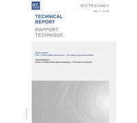 IEC/TR 61340-1 Ed. 1.0 b:2012 First Edition: Electrostatics - Part 1: Electrostatic phenomena - Principles and measurements