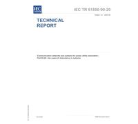 IEC/TR 61850-90-20 Ed. 1.0 en:2025, First Edition: Communication networks and systems for power utility automation - Part 90-20: Use cases of redundancy in systems