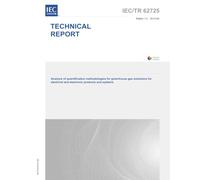 IEC/TR 62725 Ed. 1.0 en:2013 First Edition: Analysis of quantification methodologies of greenhouse gas emissions for electrical and electronic products and systems