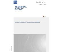 IEC/TR 62781 Ed. 1.0 en:2012 First Edition: Ultrasonics - Conditioning of water for ultrasonic measurements