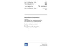 IEC/TS 60034-23 Ed. 1.0 b:2003, Rotating electrical machines - Part 23: Specification for the refurbishing of rotating electrical machines
