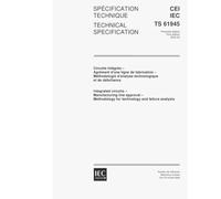 IEC/TS 61945 Ed. 1.0 b:2000, Interated circuits - Manufacturing line approval - Methodology for technology and failure analysis