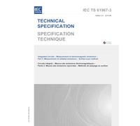 IEC/TS 61967-3 Ed. 2.0 b:2014, Second Edition: Integrated circuits - Measurement of electromagnetic emissions - Part 3: Measurement of radiated emissions - Surface scan method