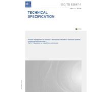 IEC/TS 62647-1 Ed. 1.0 en:2012 First Edition: Process management for avionics - Aerospace and defence electronic systems containing lead-free solder - Part 1: Preparation for a lead-free control plan