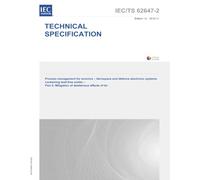 IEC/TS 62647-2 Ed. 1.0 en:2012 First Edition: Process management for avionics - Aerospace and defence electronic systems containing lead-free solder - Part 2: Mitigation of deleterious effects of tin
