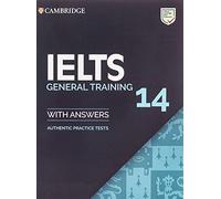 IELTS 14 General Training Student's Book with Answers without Audio: Authentic Practice Tests