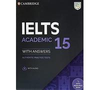 IELTS 15 Academic Student's Book with Answers with Audio with Resource Bank: Authentic Practice Tests