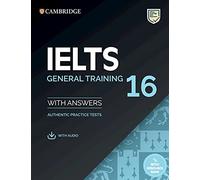 Ielts 16 General Training. Student's Book With Answers With Downloadable Audio With Resource Bank