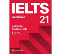 IELTS 21 Practice Tests Academic Student's Book with Answers with Digital Pack
