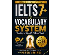 IELTS 7+ Vocabulary System: Your Key to Using IELTS Topic Vocab