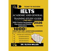 IELTS ACADEMIC AND GENERAL TRAINING STUDY GUIDE 2026: “A Complete Step-by-Step Preparation, Proven Strategies, Full-Length Practice Tests, and Expert Tips for Academic and General Training Success"