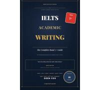 IELTS Academic Writing: The Complete Band 7+ Guide: Chinese Learner Insight Edition
