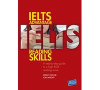 IELTS Advantage Reading Skills: A step-by-step guide to a high IELTS reading score
