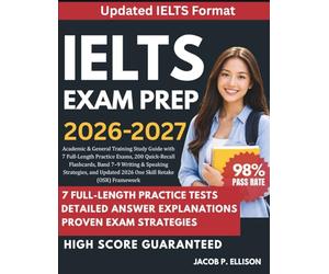IELTS EXAM PREP 2026-2027: Academic & General Training Study Guide with 7 Full-Length Practice Exams, 200 Quick-Recall Flashcards, Band 7-9 Writing & ... Updated 2026 One Skill Retake (OSR) Framework