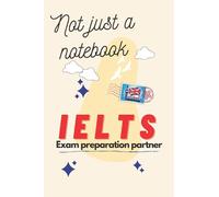 IELTS Exam preparation partner notebook: 200 pages notebook with Tips and Tricks (take notes and learn at once)