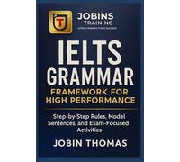 IELTS Grammar Framework for High Performance: Step-by-Step Rules, Model Sentences, and Exam-Focused Activities