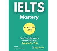 IELTS Mastery: The Complete Training Manual (para Hispanos): Guía Completa para tu Certificación CENNI (12,13,14 y superior) para Hispanohablantes