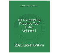 Ielts Reading Practice Test Extra Volume 1: 2021 Latest Edition