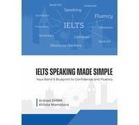IELTS Speaking Made Simple: Your Band 9 Blueprint to Confidence and Fluency