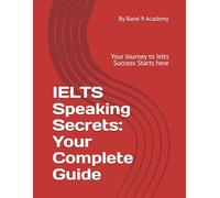 IELTS Speaking Secrets: Band 9 Cue Cards with Model Responses & Follow-Ups: Your Complete Guide to IELTS Speaking Fluency, Confidence & Band 9 Success