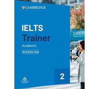 IELTS Trainer 2 Academic: Six Practice Tests with downloadable resources