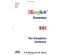 Ienglish Grammar 201: The Complete Sentence
