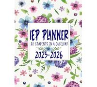 IEP Planner 2025-2026 For Special Education Teachers: A comprehensive collection of special education resources through effective IEP planning and ... for educators | 30 students in a Caseload