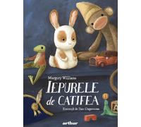 Iepurele de catifea - Margery Williams, Arthur, Editie in limba romana
