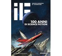 IF. 100 anni di science fiction (Vol. 32)