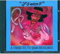 If 6 Was 9 : A Tribute to Jimi Hendrix