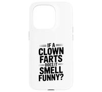If a Clown Farts Does It Smell Drôle? Blague hilarante Coque pour iPhone 15 Pro