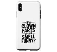 If a Clown Farts Does It Smell Drôle? Blague hilarante Coque pour iPhone XS Max