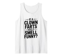If a Clown Farts Does It Smell Drôle? Blague hilarante Débardeur