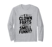 If a Clown Farts Does It Smell Drôle? Blague hilarante Manche Longue