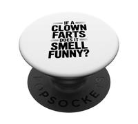 If a Clown Farts Does It Smell Drôle? Blague hilarante PopSockets PopGrip Adhésif