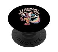 If A Clown Farts Does It Smell Funny Blagues de Cirque - PopSockets PopGrip Adhésif