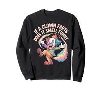 If A Clown Farts Does It Smell Funny Blagues de Cirque - Sweatshirt