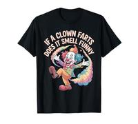 If A Clown Farts Does It Smell Funny Blagues de Cirque - T-Shirt