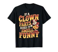 If A Clown Farts Does It Smell Funny Blagues de Cirque - T-Shirt