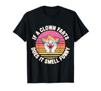 If A Clown Farts Does It Smell Funny Blagues de Cirque - T-Shirt