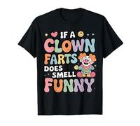 If A Clown Farts Does It Smell Funny Blagues de Cirque |- T-Shirt Graphique avec Valeur