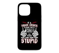 If A Truck Driver is Doing This to You Funny Trucker Dad Coque pour iPhone 13 Pro Max
