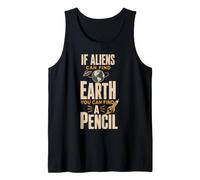 If Aliens Can Find Earth You Can Find Pencil Back to School Débardeur