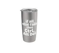 If All Else Fails Then Ctrl Alt Del - Gobelet isotherme en acier inoxydable double paroi