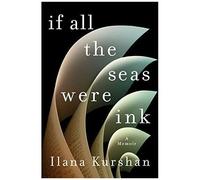 If All The Seas Were Ink: A Memoir