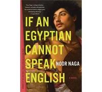 If an Egyptian Cannot Speak English by Noor Naga Noor Naga (Auteur)