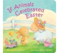 If Animals Celebrated Easter - Ann Whitford Paul - Farrar Straus amp Giroux Inc - Livre en Anglais - Board book Ann Whitford PaulAnn Whitford Paul (Auteur)