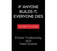 If Anyone Builds It, Everyone Dies