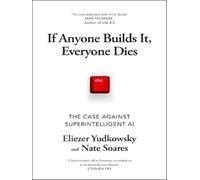 If anyone builds it, everyone dies The case against superintelligent AI - Eliezer Yudkowsky - Random House Libri - broché - Essai