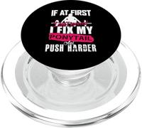 If at First I Fix My Ponytail and Push Harder PopSockets PopGrip pour MagSafe